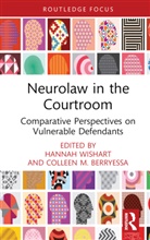 Hannah Berryessa Wishart, Colleen M. Berryessa, Hannah Wishart - Neurolaw in the Courtroom