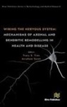 Tracy S. Tran, Avraham Yaron - Wiring the Nervous System: Mechanisms of Axonal and Dendritic Remodelling in Health and Disease