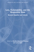 Martha Albertson Spitz Fineman, Martha Albertson Fineman, Laura Spitz - Law, Vulnerability, and the Responsive State