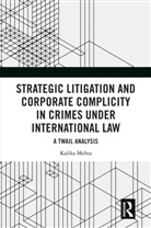 Kalika Mehta - Strategic Litigation Corporate Complicity in Crimes Under