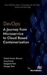 Anuj Kumar, Sangeeta Pant, Mangey Ram, Hitesh Kumar Sharma - DevOps: A Journey from Microservice to Cloud Based Containerization
