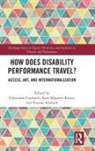 Christiane Maguire-Rosier Czymoch, Christiane Czymoch, Kate Maguire-Rosier, Yvonne Schmidt, Schmidt Yvonne - How Does Disability Performance Travel?