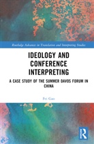 Fei Gao, Fei (University of Posts and Telecommunicatio Gao - Ideology and Conference Interpreting