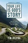 Tim Dilena - Your Life Is God''s Story