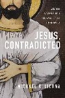 Michael R. Licona - Jesus, Contradicted