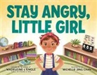 Michelle Jing (ILT)/ L'Engle Chan, Madeleine L'Engle, Michelle Jing Chan - Stay Angry, Little Girl