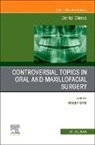Harry Dym, Harry (Director Dym, Dym Harry - Controversial Topics in Oral and Maxillofacial Surgery, An Issue of Dental Clinics of North America: Volume 68-1