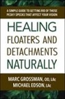 Edison, Edson, Michael Edson, Michael (Michael Edson) Edson, Michael Edson Lac, Grossman... - Healing Floaters and Detachments Naturally