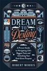 Robert Morris - Dream to Destiny