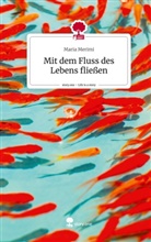 Maria Merimi - Mit dem Fluss des Lebens fließen. Life is a Story - story.one