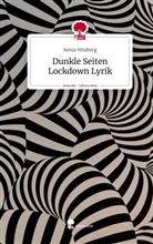 Xenia Nitzberg - Dunkle Seiten Lockdown Lyrik. Life is a Story - story.one