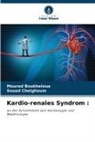 Mourad Boukheloua, SOUAD CHELGHOUM - Kardio-renales Syndrom :