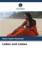 Kama Sywor Kamanda - Leben und Lieben