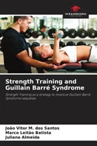 Juliana Almeida, Marco Leitão Batista, João Vitor M. dos Santos - Strength Training and Guillain Barré Syndrome