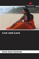 Kama Sywor Kamanda - Live and Love