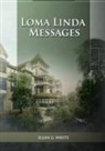 Ellen G. White - Loma Linda Messages