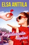 Elsa Anttila - Karjalanneito kapinoi