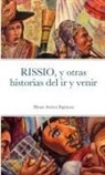 Dimas Arrieta Espinoza, Creatius Se7 - RISSIO, y otras historias del ir y venir