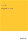 Victor Hugo - La légende des siècles