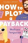 Melissa Ferguson - How to Plot a Payback
