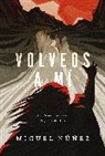 Miguel Núñez, Miguel Dr. Núñez - Volveos a mí