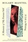 Hilary Mantel - A Memoir of My Former Self