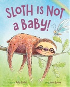 Nelly Buchet, Janie Bynum - Sloth Is Not a Baby!