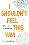 Alison Cook, Phd Cook - I Shouldn''t Feel This Way