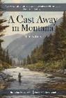 Tim Schulz, Bob White, White Bob - Cast Away in Montana