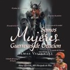 Elena Quevedo, Elena Quevedo MD - Somos Mujeres Guerreras de Oacion