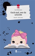 Lars Hilsmann - Guck mal, wer da schreibt. Life is a Story - story.one