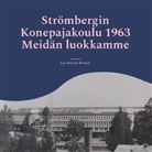 Lea Tuulikki Niskala - Strömbergin Konepajakoulu 1963 Meidän luokkamme