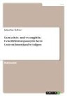 Sebastian Geßner - Gesetzliche und vertragliche Gewährleistungsansprüche in Unternehmenskaufverträgen