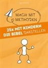 Sara Schmidt - 25x mit Kindern die Bibel darstellen