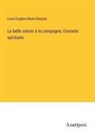 Louis Eugène Marie Bautain - La belle saison à la campagne; Conseils spirituels