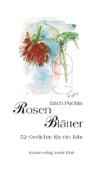 Erich Puchta - Rosenblätter - 52 Gedichte für ein Jahr