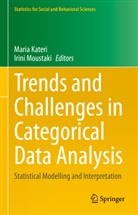 Maria Kateri, Moustaki, Irini Moustaki - Trends and Challenges in Categorical Data Analysis