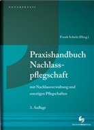 Falk Schulz - Praxishandbuch Nachlasspflegschaft