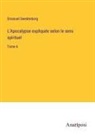 Emanuel Swedenborg - L'Apocalypse expliquée selon le sens spirituel