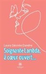 Desiree dandre-l, Laura Désirée Dandre - Soignante lambda,a coeur ouvert...
