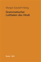 Margot Gatzlaff-Hälsig - Grammatischer Leitfaden des Hindi