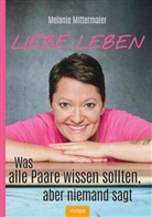 Melanie Mittermaier - Liebe leben