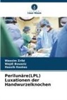 Wajdi Bouaziz, Hassib Keskes, Wassim Zribi - Perilunäre(LPL) Luxationen der Handwurzelknochen