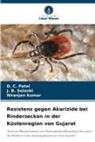 Niranjan Kumar, D C Patel, D. C. Patel, J B Solanki, J. B. Solanki - Resistenz gegen Akarizide bei Rinderzecken in der Küstenregion von Gujarat
