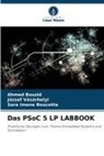 Sara Im Boucetta, Sara Imene Boucetta, Ahmed Bouzid, József Vásárhelyi - Das PSoC 5 LP LABBOOK