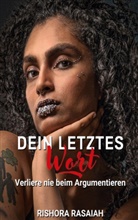 Rishora Rasaiah - Dein letztes Wort