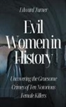Edward Turner - Evil Women in History