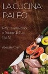 Alessia Ciani - La Cucina Paleo