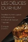 François Dupont - Les Délices du Rhum