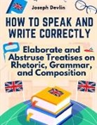 Joseph Devlin - How to Speak and Write Correctly